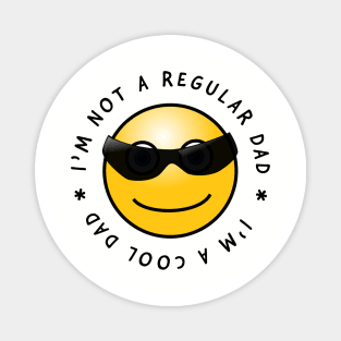 Im not a regular dad. I'm a cool dad, Daddy's days gift design Magnet